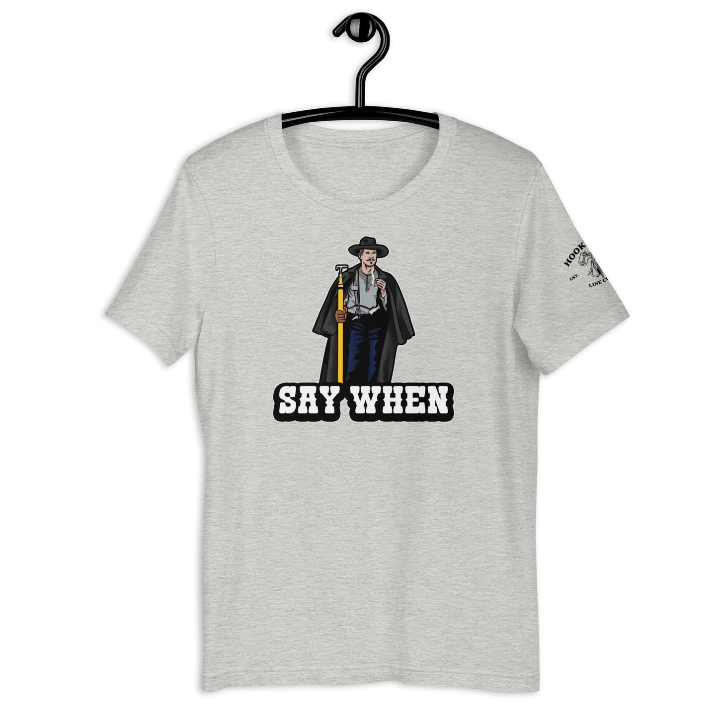 Say When T-Shirt
